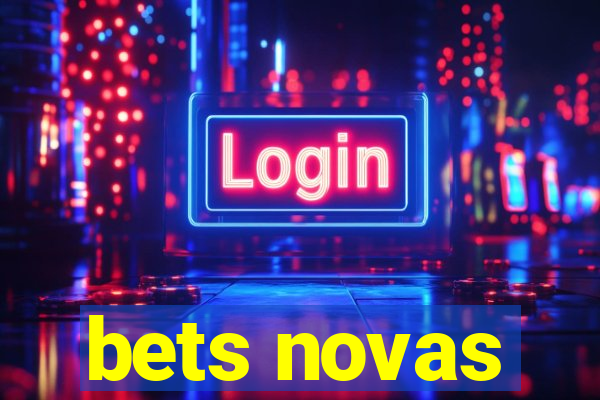 bets novas